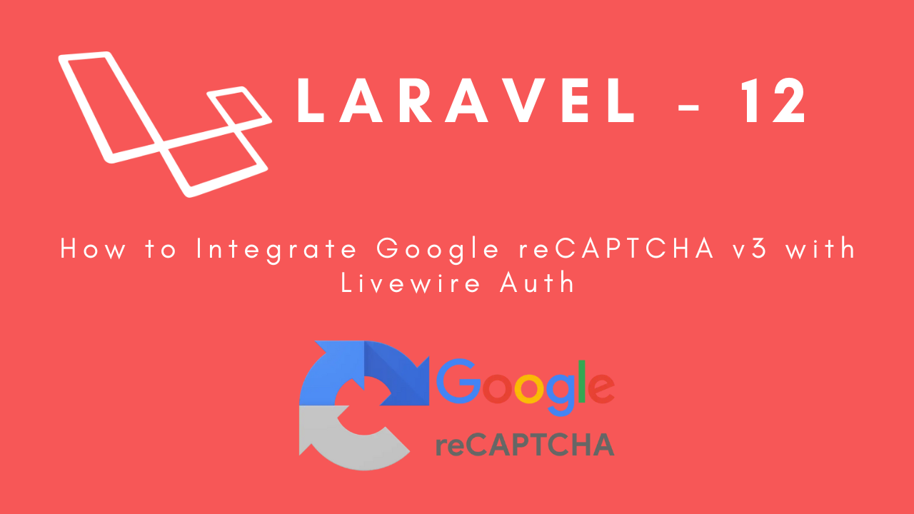 laravel-12-integrate-recaptcha-v3-with-livewire-auth-image